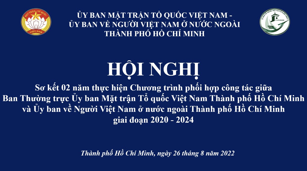 Hội nghị sơ kết 02 năm thực hiện Chương trình phối hợp công tác giữa  Ban Thường trực Ủy ban Mặt trận Tổ quốc Việt Nam Thành phố Hồ Chí Minh  và Ủy ban về Người Việt Nam ở nước ngoài Thành ph